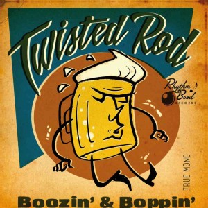 Twisted Rod - Boozin And Boppin